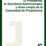 El Presidente, el Secretario-Administrador y otros cargos de la Comunidad de Propietarios